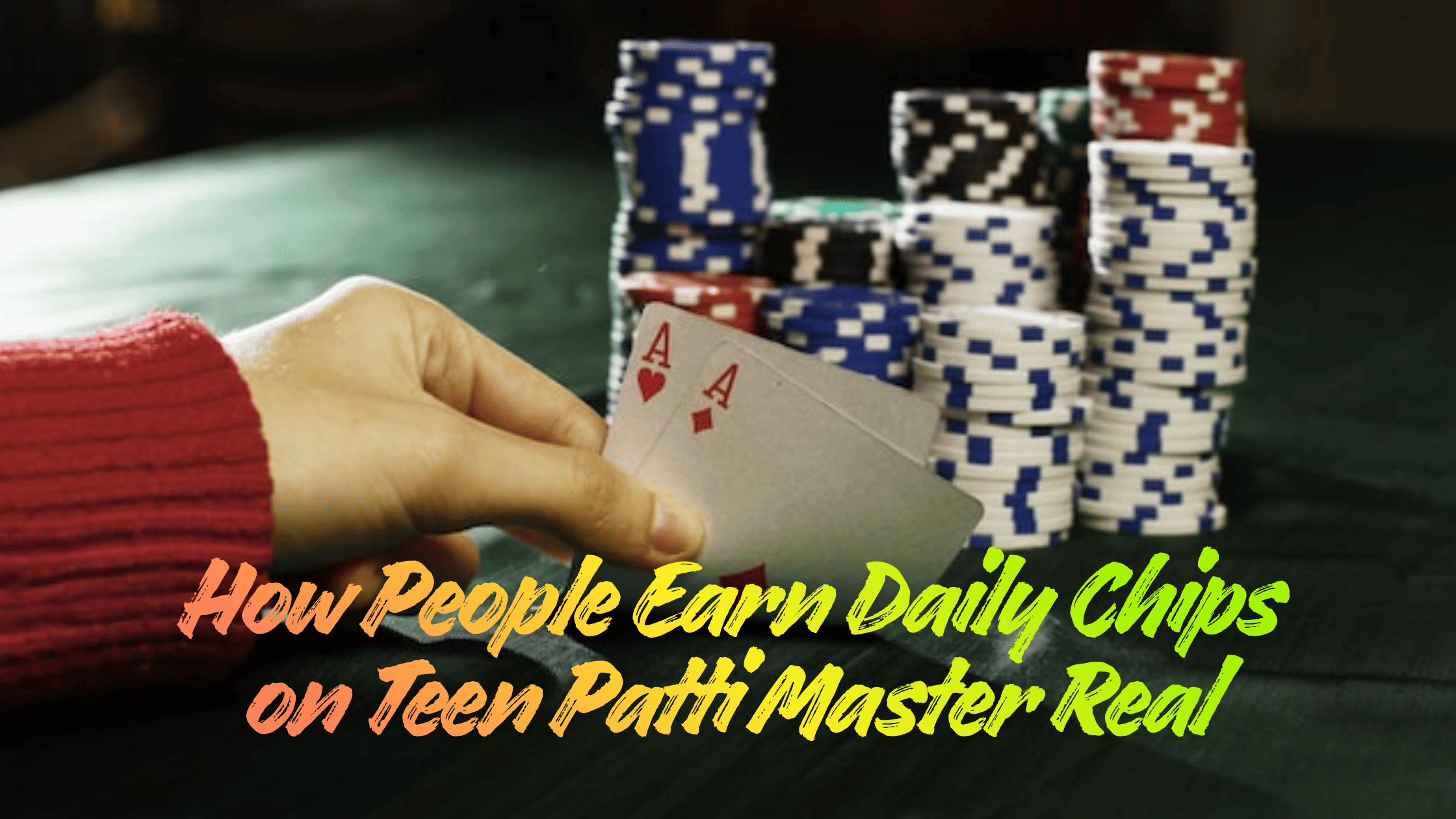 How People Earn Daily Chips on Teen Patti Master Real